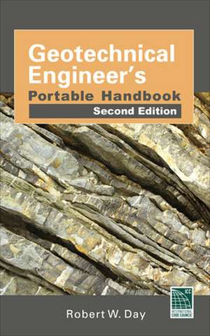 Geotechnical Engineers Portable Handbook, Second Edition de Robert Day