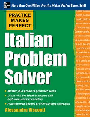 Practice Makes Perfect Italian Problem Solver de Alessandra Visconti