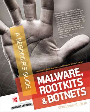 Malware, Rootkits & Botnets A Beginner's Guide de Christopher Elisan