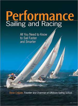 Performance Sailing and Racing de Steve Colgate