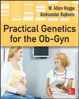 Practical Genetics for the Ob-Gyn de W. Allen Hogge