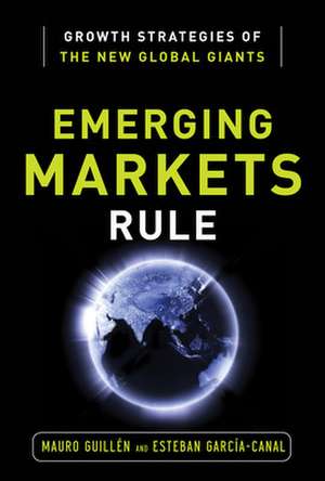 Emerging Markets Rule de Mauro F. Guillén