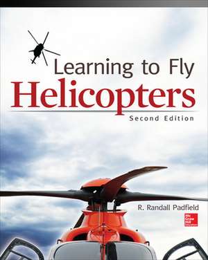 Learning to Fly Helicopters, Second Edition de R. Padfield