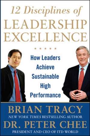 12 Disciplines of Leadership Excellence: How Leaders Achieve Sustainable High Performance de Brian Tracy