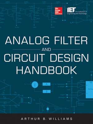 Analog Filter and Circuit Design Handbook de Arthur Williams