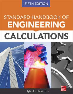 Standard Handbook of Engineering Calculations, Fifth Edition de Tyler Hicks