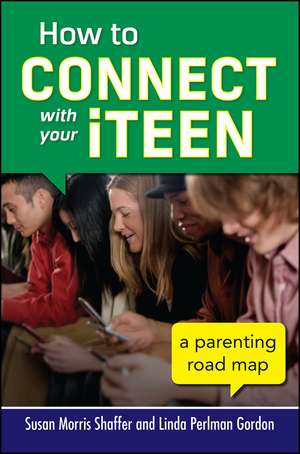 How to Connect with Your iTeen de Susan Morris Shaffer