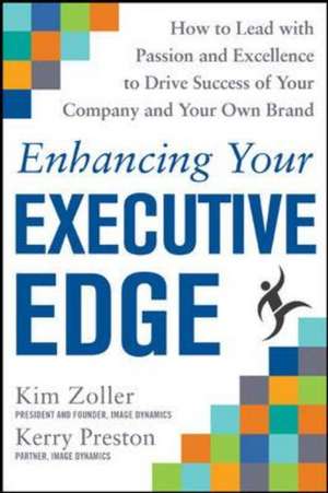 Enhancing Your Executive Edge: How to Develop the Skills to Lead and Succeed de Kim Zoller