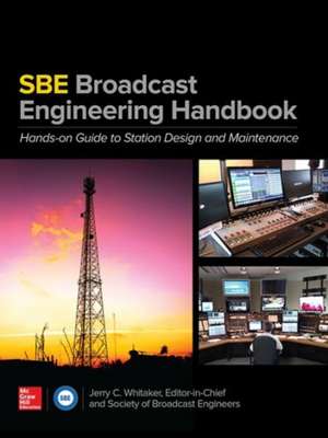 The SBE Broadcast Engineering Handbook: A Hands-on Guide to Station Design and Maintenance de Jerry Whitaker