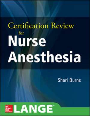 Certification Review for Nurse Anesthesia de Shari Burns