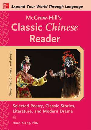 McGraw-Hill's Classic Chinese Reader de Huan Xiong