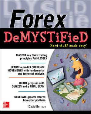 Forex DeMYSTiFieD: A Self-Teaching Guide de David Borman