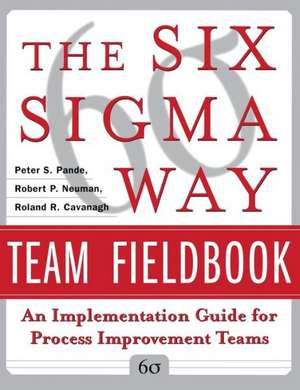 Six SIGMA Way Team Fieldbook de Pande