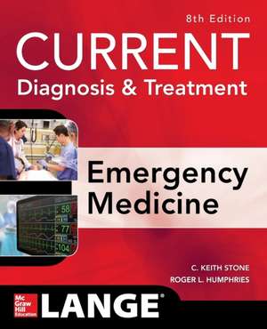 CURRENT Diagnosis and Treatment Emergency Medicine, Eighth Edition de C. Keith Stone