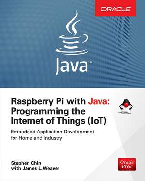 Raspberry Pi with Java: Programming the Internet of Things (IoT) (Oracle Press) de Stephen Chin