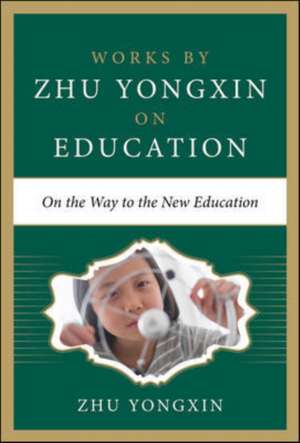 On the Way to the New Education de Zhu Yongxin