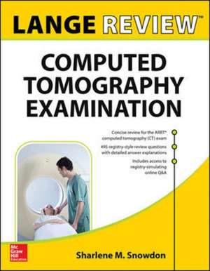 LANGE Review: Computed Tomography Examination de Sharlene Snowdon