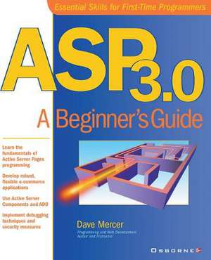 ASP 3.0: A Beginner's Guide de Dave Mercer