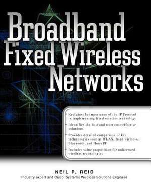 Broadband Fixed Wireless Networks de Neil P. Reid