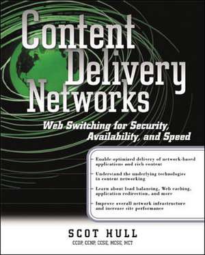 Content Delivery Networks: Web Switching for Security, Availability, and Speed de Scott Hull