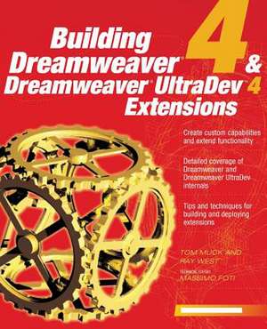 Building Dreamweaver 4 & Dreamweaver UltraDev 4 Extensions de Tom Muck