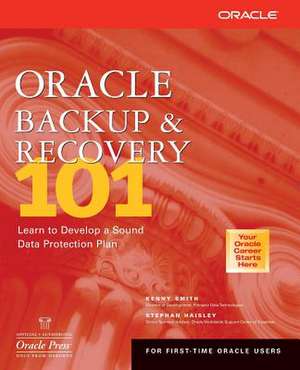 Oracle Backup & Recovery 101 de Kenny Smith