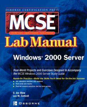 MCSE Windows 2000 Server: Lab Manual (Exam 70 215) de C. Joe Blow