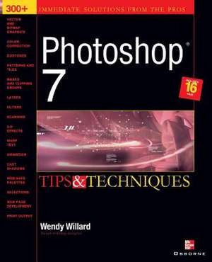 Photoshop 7 (R): Tips and Techniques de Wendy Willard