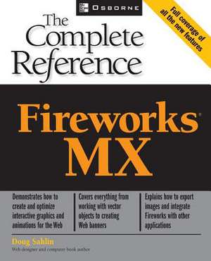 Fireworks (R) MX: The Complete Reference de Doug Sahlin