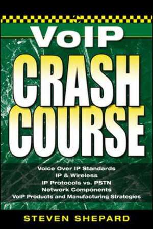 Voice Over IP Crash Course de Steven Shepard