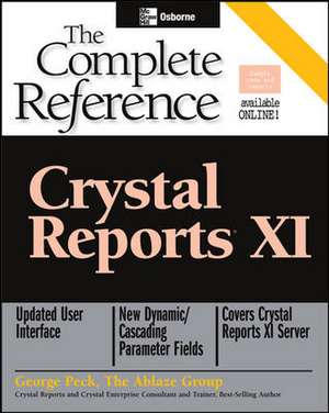 Crystal Reports XI: The Complete Reference de George Peck