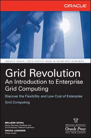 Grid Revolution: An Introduction to Enterprise Grid Computing de Brajesh Goyal