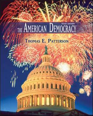 The American Democracy: Texas Edition de Thomas E. Patterson