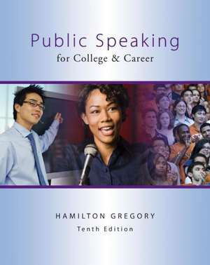 Looseleaf for Public Speaking for College and Career de Hamilton Gregory