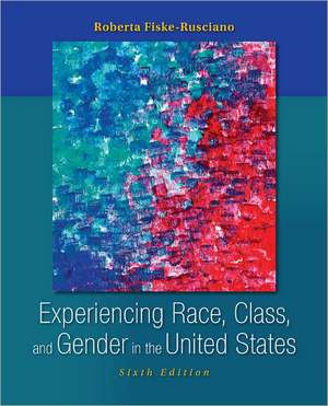 Experiencing Race, Class, and Gender in the United States de Roberta Fiske-Rusciano