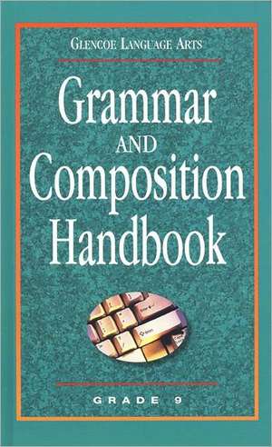 Grammar and Composition Handbook Grade 9 de McGraw-Hill/Glencoe