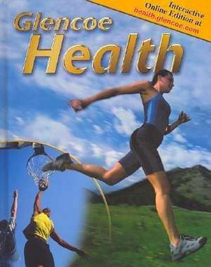 Glencoe Health, Student Edition de McGraw-Hill