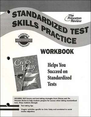 Civics Today Standardized Test Skills Practice Workbook de McGraw-Hill/Glencoe