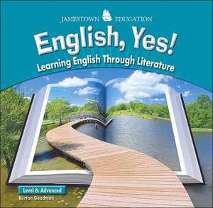 English, Yes! Level 6: Learning English Through Literature de Burton Goodman