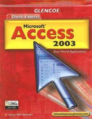 Microsoft Access 2003: Real World Applications de C. Jacqueline Schultz