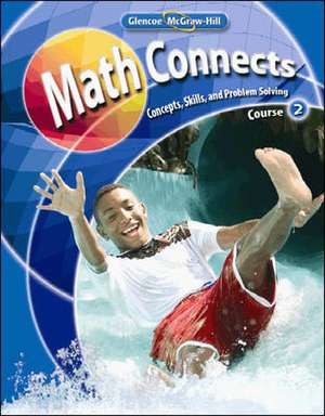 Math Connects: Concepts, Skills, and Problem Solving, Course 2, Student Edition de McGraw-Hill