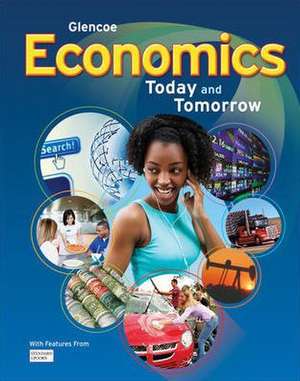 Glencoe Economics: Today and Tomorrow de Roger LeRoy Miller