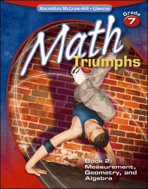 Math Triumphs, Grade 7, Book 2: Measurement, Geometry, and Algebra de McGraw-Hill Education