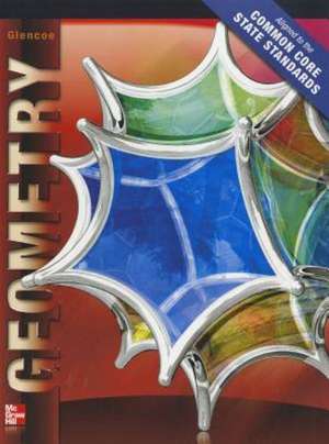 Geometry Student Edition Ccss de McGraw-Hill/Glencoe