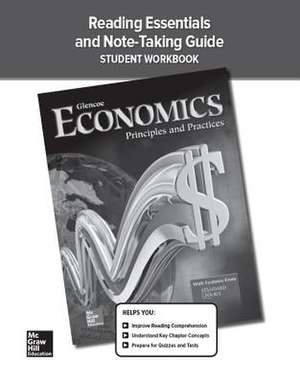 Economics: Principles and Practices, Reading Essentials and Note-Taking Guide, Student Workbook de McGraw Hill