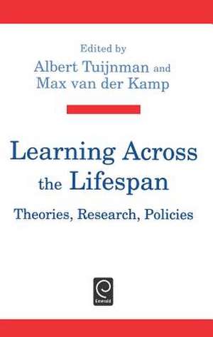 Learning Across the Lifespan – Theories, Research, Policies de Albert C. Tuijnman