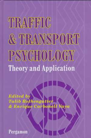 Traffic and Transport Psychology – Theory and Application de T Rothengatter