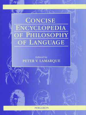 Concise Encyclopedia of Philosophy of Language de P. Lamarque