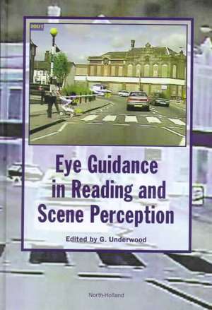 Eye Guidance in Reading and Scene Perception de G. Underwood