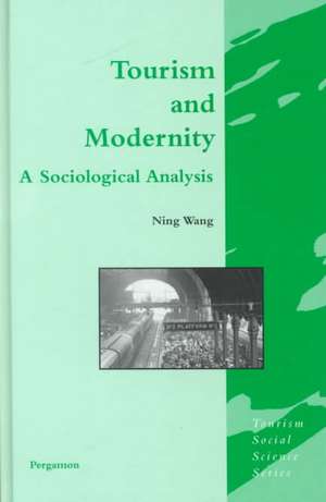 Tourism and Modernity de Ning Wang